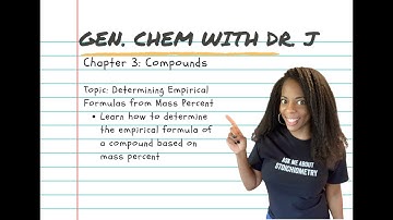 Determining Empirical Formulas from Mass Percents | Gen. Chem with Dr. J