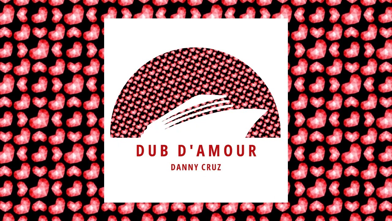 Danny Cruz - Dub D'Amour [CMS588]