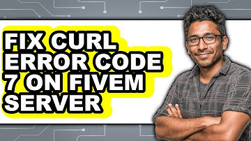 How To Fix The Error Curl Error Code 7 On FiveM Server
