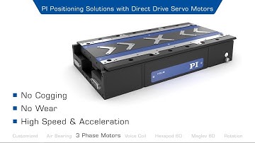 Why Linear Stages - Direct Drive Motors, Voice Coil Stages, Actuators for Precision Automation:  PI
