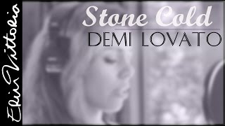 STONE COLD | Demi Lovato || Erin Vittoria