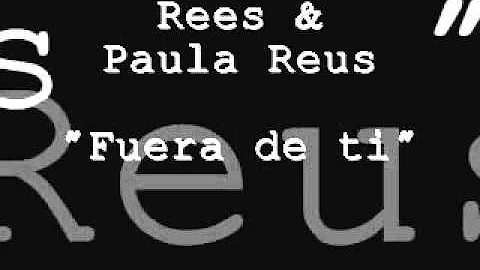 Rees & Paula Reus - Fuera de ti
