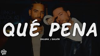 Maluma, J Balvin - Qué Pena (Letra)