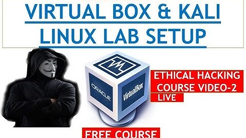 Virtual Box & Kali Linux Lab Installation | Ethical Hacking Course Video-2 | CyberSec Live
