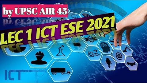 ICT ESE 2021 LEC 1by sushil suman IES officer