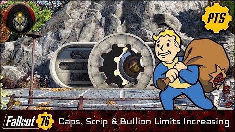 FALLOUT 76 | Caps Scrip & Bullion Limits Increased - (PTS News)