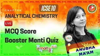 Analytical Chemistry (MCQ Score Booster Menti Quiz) ICSE 10 Chemistry Chap 4 | Board 2022 | Vedantu