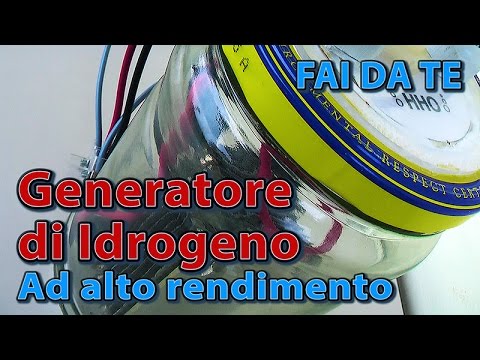 Elettrolisi - Come costruire un Generatore di Idrogeno ad alto rendimento