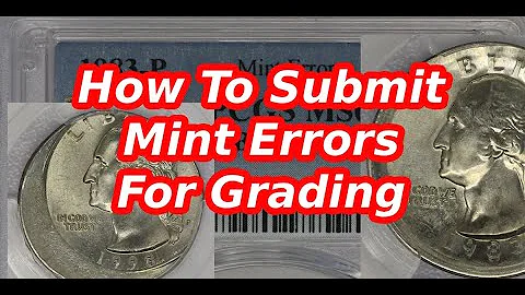 How To Submit Mint Errors & Varieties To Grading Companies - PCGS