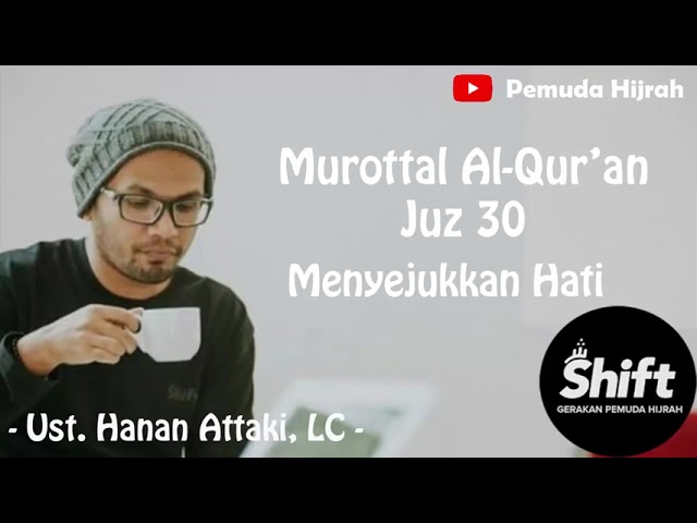 Murottal Al Qur'an Juz 30 Menyejukkan Hati   Ust  Hanan Attaki class=