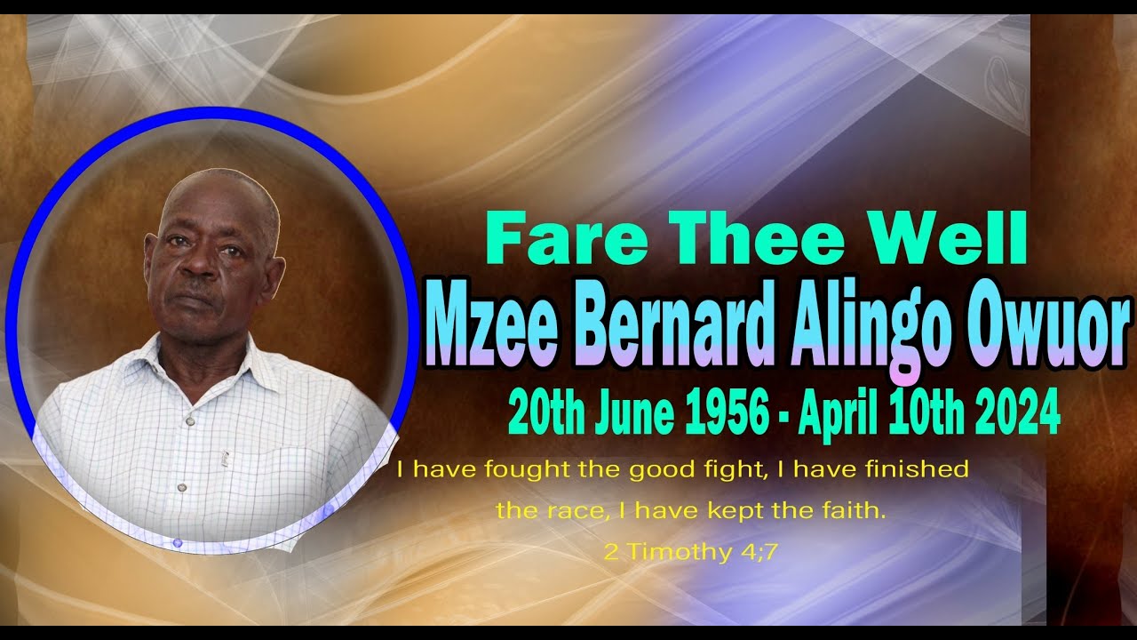 Fare thee Well Mzee  Babu Bernard Owuor Alingo
