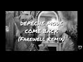 DEPECHE MODE - COME BACK (Farewell Remix)