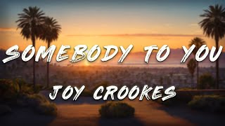 Joy Crookes - Somebody To You (Lyrics)