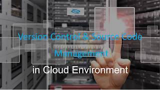 Version Control & Source Code Management in Cloud Environment