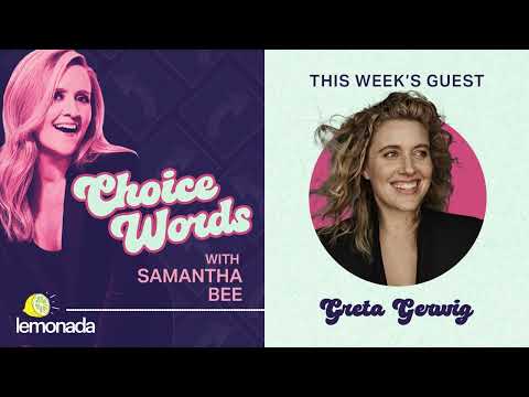Barbie, Barnard or Big Screen: Greta Gerwig | Choice Words with Samantha Bee
