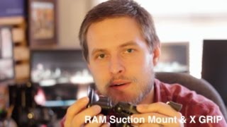 Reviewing RAM Suction Cup Mount & X Grip Review