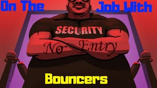 Bouncer On the Job