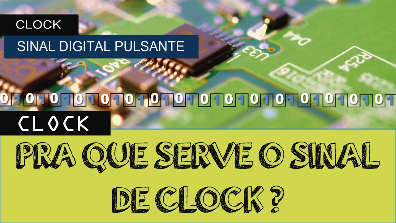 PIC 4 Pra que serve o sinal de CLOCK? YouTube