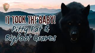 IT TOOK THE BABY! - TENNESSEE'S PITTY PAT HOLLOW & BIGFOOT GRAVES WITH BRUCE BROWN