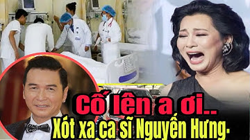 Cộng đồng NS hải ngoại xót xa nhận tin dữ ca sĩ Nguyễn Hưng