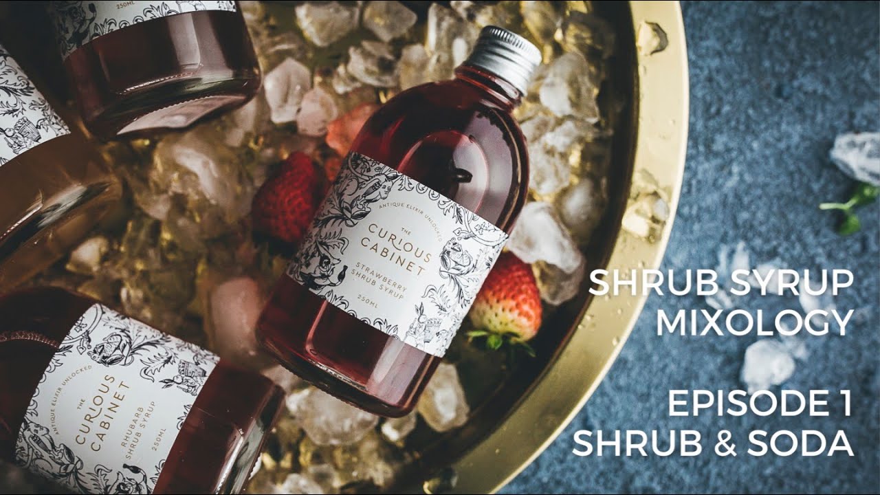 Shrub Syrup Mixology Episode 1: Shrub & Soda