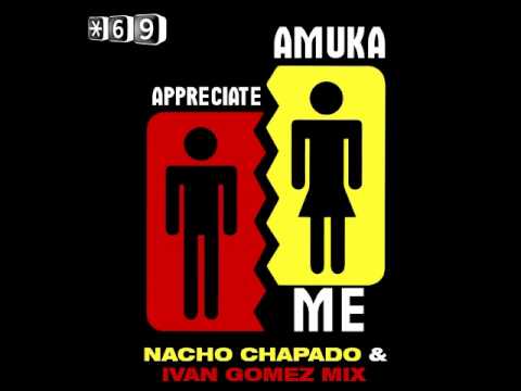 Amuka — Amuka - Appreciate Me ( Ivan Gomez & Nacho Chapado Mix )