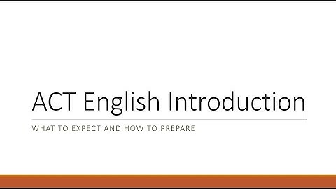 ACT English Intro: What to Expect, Strategy, and How to Prepare (rerecorded)