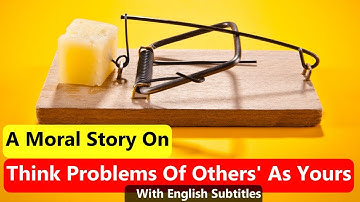 The Mouse Trap | A Moral Story On Never Think That Problems Of Others