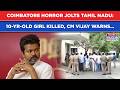 Tamil Nadu: 10-Yr-Old Girl Killed, CM Vijay’s Strong Warning After Coimbatore Horror| DMK Says…