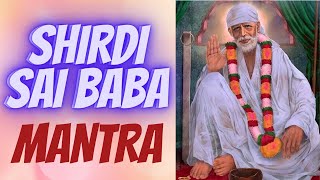 Shirdi Sai Baba Mantra Chant | Om Namo Sachidanand Sai Nathaya Namaha | Powerful Devotional Song