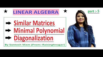 Similar Matrices | Minimal Polynomial | Diagonalization of Matrices | Theorems & Examples | 2023