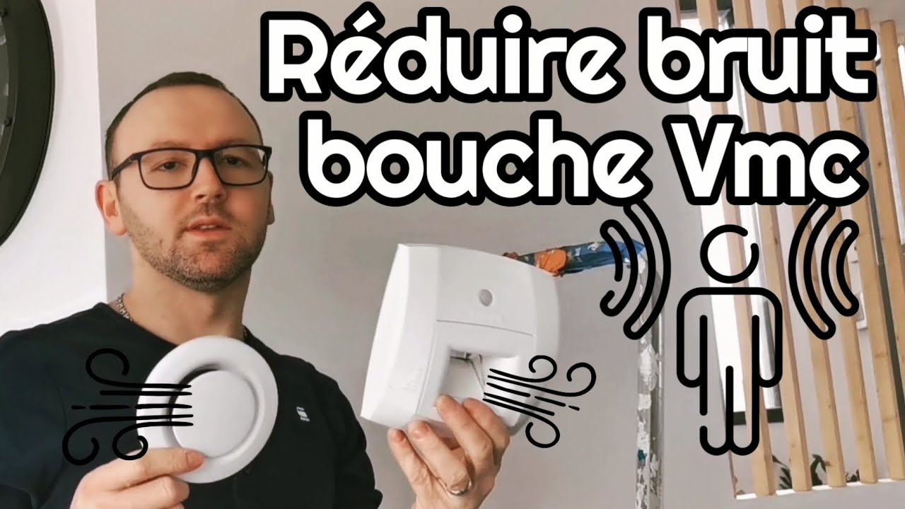 comment réduire le bruit d'une vmc simple et double flux bouches. 