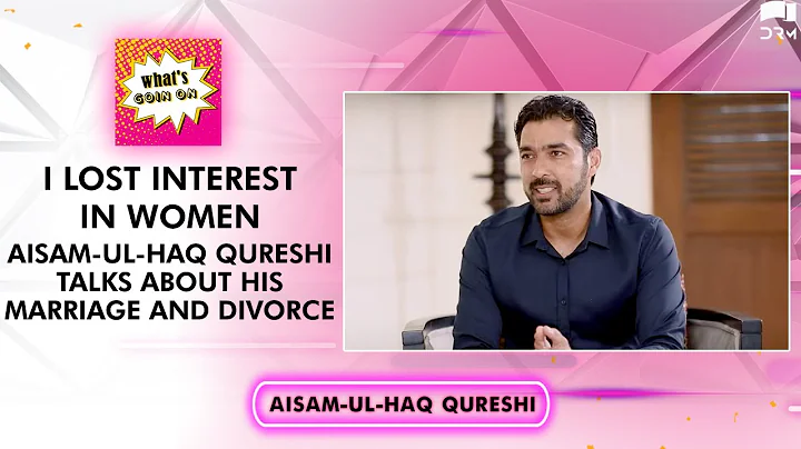 I Lost Interest In Women | Aisam-ul-Haq Qureshi Talks About His Marriage And Divorce| What's Goin On