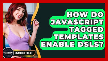 How Do JavaScript Tagged Templates Enable DSLs? - JavaScript Toolkit