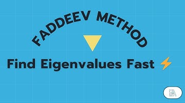 Faddeev Method Explained | Efficient Way to Find Eigenvalues and Characteristic Polynomial
