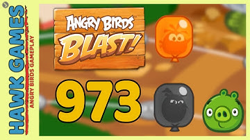 Angry Birds Blast Level 973 - 3 Stars Walkthrough, No Boosters