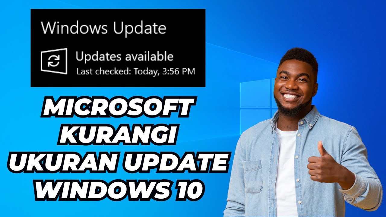 Good News. Microsoft Kurangi Ukuran Update Windows 10 - YouTube