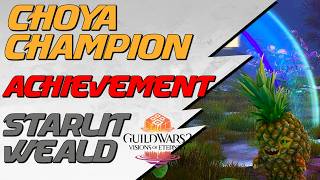 Guild Wars 2 - Choya Champion Achievement Guide - Starlit Weald VOE