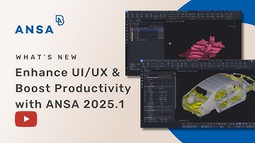 Enhance UI/UX & Boost Productivity: New Features and Improvements in ANSA 2025.1