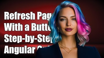 How to Refresh an Angular Page with a Button Click: Step-by-Step Guide