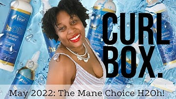May 2022 curlBOX Unboxing | The Mane Choice H2Oh! Hydration Therapy Collection