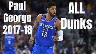 Paul George 2017-18 ALL Dunks