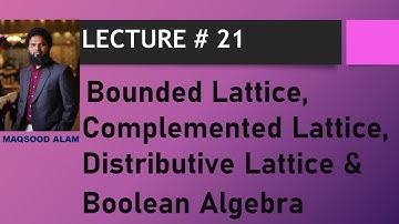 Bounded , Complemented, Distributive Lattices and Boolean Algebra