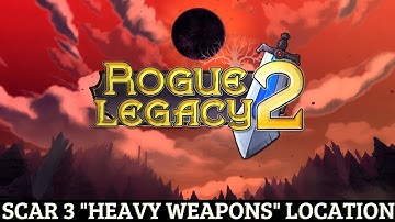 Rogue Legacy 2 - Scar 3 "Heavy Weapons" Location