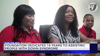 Foundation Dedicates 16 Years to Assisting People with Down Syndrome | TVJ News