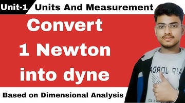 Convert 1 Newton into dyne?