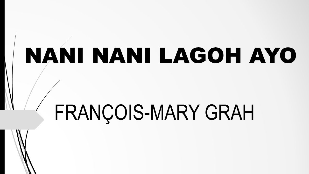 Nani nani lagoh ayo de FRANÇOIS MARY GRAH