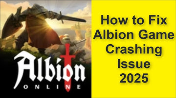 How to Fix Albion Online Game Crashing Issue 2025
