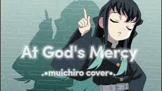 At God's Mercy (muichiro cover) 😻