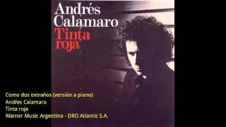 Como dos extraños (versión a piano) - Andrés Calamaro chords